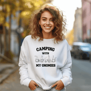 Camping With My Gnomies Sweatshirt