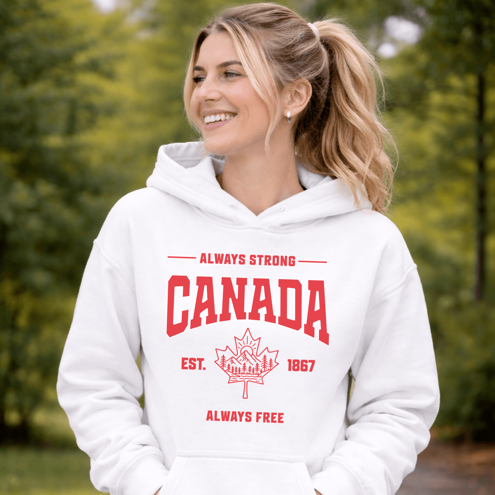 Canada Always Strong Hoodie | Canadian Pride Maple Leaf Sweatshirt